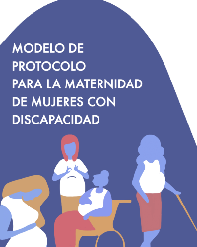 Modelo de Protocolo para la Maternidad de Mujeres con Discapacidad