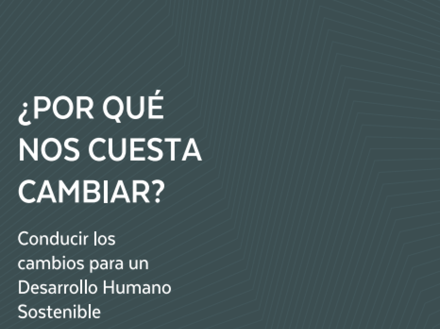 Portada del Informe de Desarrollo Humano 2024: ¿Por qué nos cuesta cambiar?