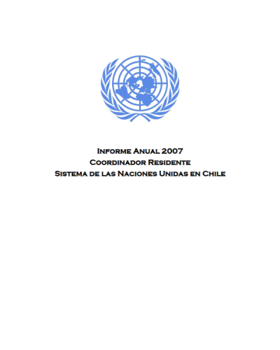 Informe Anual para 2007 del Coordinador Residente de las Naciones Unidas – Chile