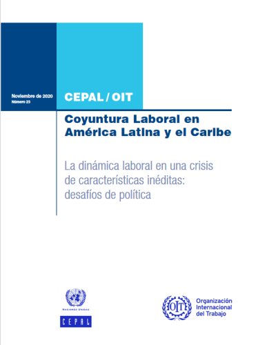 Informe CEPAL-OIT: Coyuntura Laboral en América Latina y el Caribe (nº23): La dinámica laboral en una crisis de características inéditas: desafíos de política