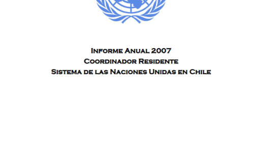 Informe Anual para 2007 del Coordinador Residente de las Naciones Unidas – Chile