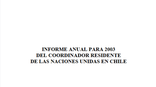Informe Anual para 2003 del Coordinador Residente de las Naciones Unidas – Chile