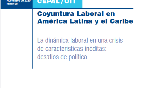 Informe CEPAL-OIT: Coyuntura Laboral en América Latina y el Caribe (nº23): La dinámica laboral en una crisis de características inéditas: desafíos de política