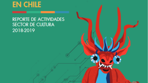 Patrimonio cultural y fomento de la creatividad en Chile: reporte de actividades sector de cultura, 2018-2019
