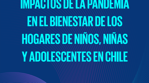 Portada del documento Impactos de la pandemia en el bienestar de los hogares de niños, niñas y adolescentes en Chile